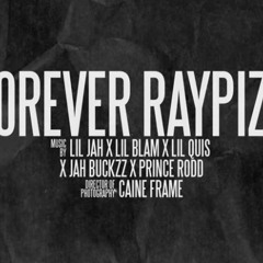 Lil Jah x Lil Blam x Lil Quis x  Ray Take x Jah Buckzz x Prince Rodd - Forever Raypizz