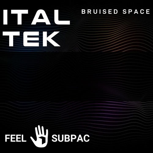 Ital Tek - Bruised Space *EXCLUSIVE*