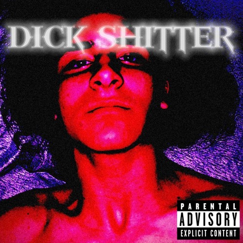 DICK SHITTER feat. Goober (2023)