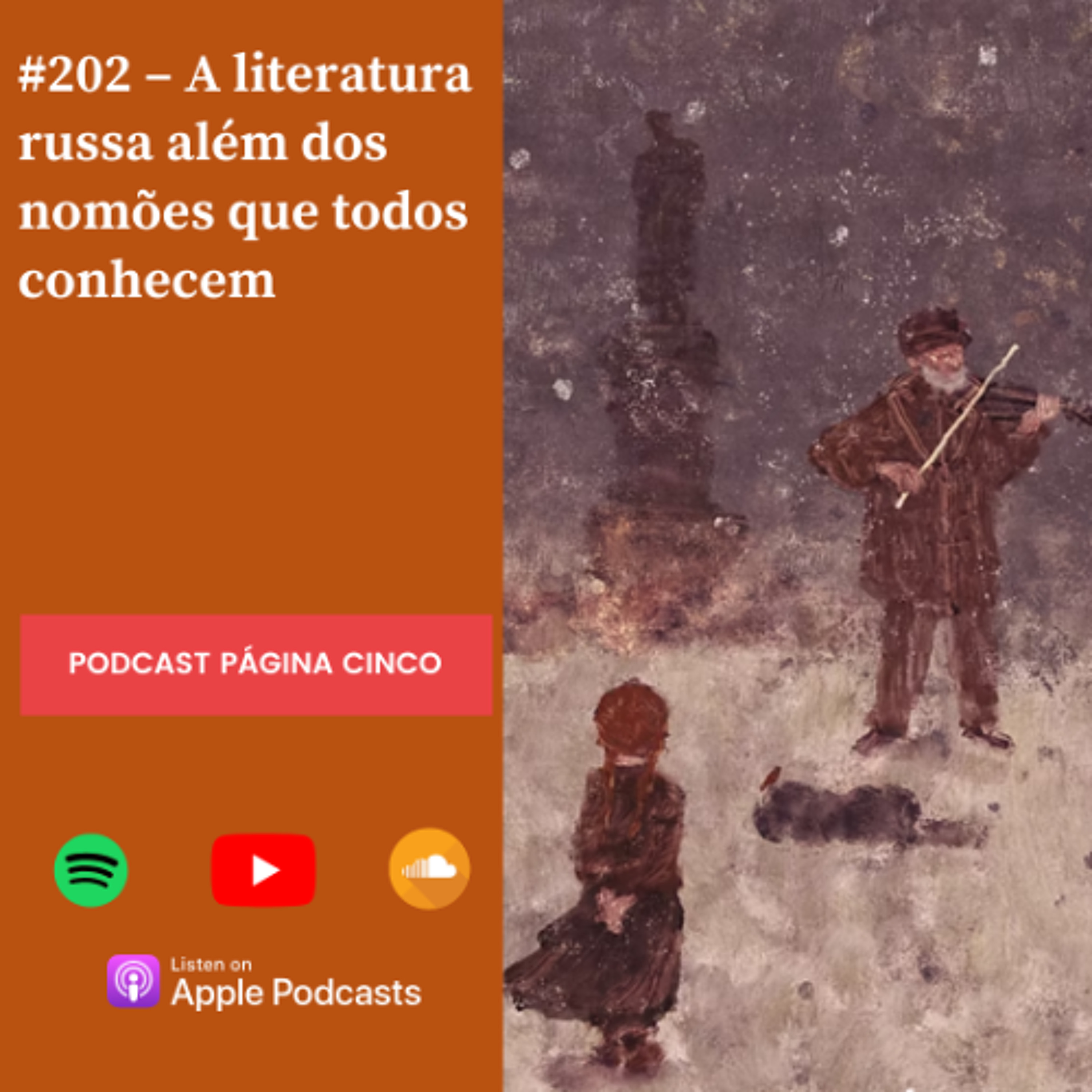 #202 – A literatura russa além dos nomões que todos conhecem