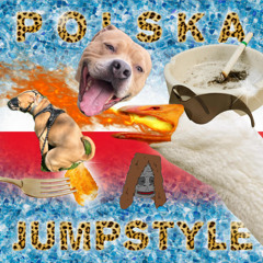POLSKA JUMPSTYLE (CHEWZY EDIT)