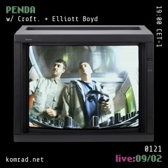 PENDA [live] 004 w/ Croft. + Elliott Boyd