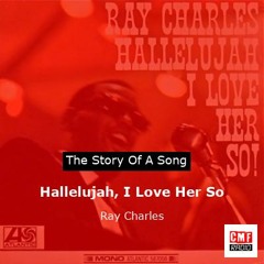 The story of a song: Hallelujah, I Love Her So by Ray Charles