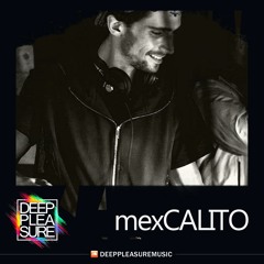 DEEP PLEASURE 09 18 2020 - MEXCALITO [DEU]