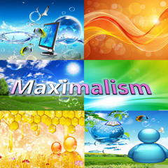 Maximalism