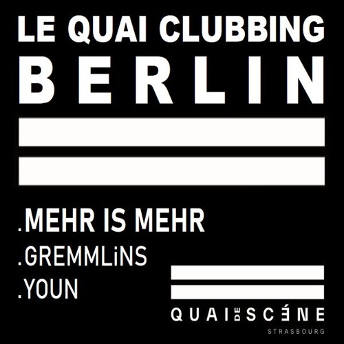 Set - Le Quai Clubbing w/ Mehr is Mehr @ Quai De Scène - 15/02/25