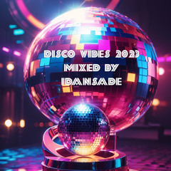 Disco Vibes 2023 Mixed By IdanSade
