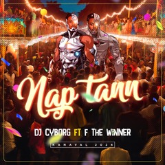DJ CYBORG FT FTHE WIINER NAP TANN K-NAVAL 2K24