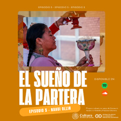 El sueño de la partera - Episodio 5 - Nahui Ollin