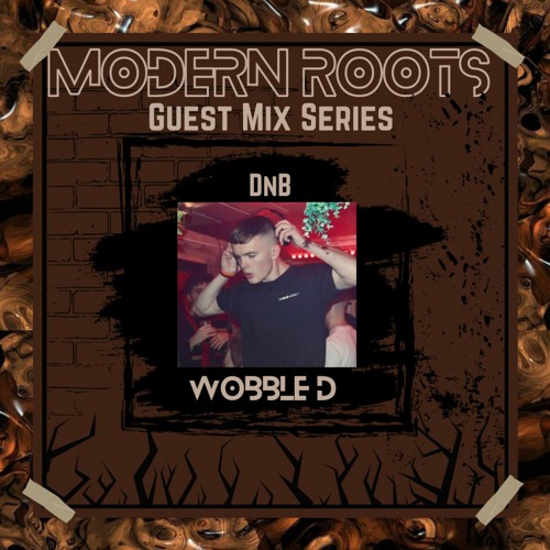Modern Roots Guest Mix: Wobble D