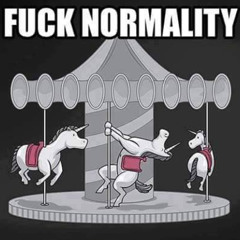 FUCK NORMALITY
