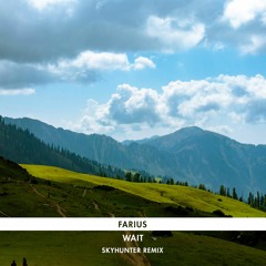 Farius - Wait (Skyhunter Remix)