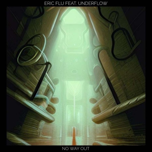 No Way Out - Eric Flu x UnderFlow