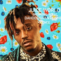 JUICE WORLD WISHING WELL DAHDEE/GRANT FISHER REMIX