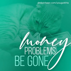 You Got This: Money Problems Be Gone