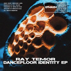 EPMAU54 - Ray Temor - Dancefloor Identity EP