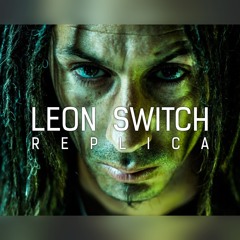 Leon Switch - Replica / Replica (Hitman Remix)