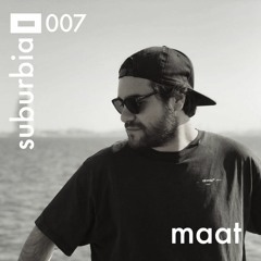 Suburbia 007 - MAAT