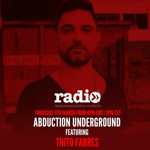 Abduction Underground Hosted By Ze Wilson Featuring Thito Fabres - EP7