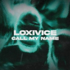 Loxivice - Call My Name