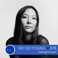 078 SKY SO YOUNG ::: Midnight Lovers (March 2024)