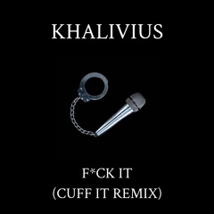 Khalivius - F*ck It (Beyoncé - Cuff It Remix)