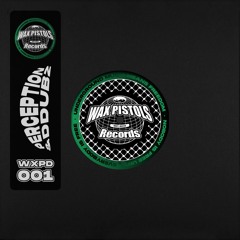 WXPD001 Perception & D-Dubz - Serious / Set Me Free EP PRE-ORDER NOW