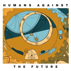 Humans Against the Future