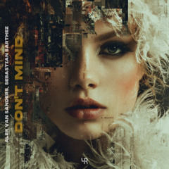 Alex Van Sanders, Sebastian Barthez - Don't Mind