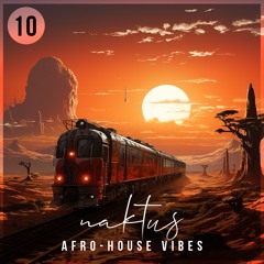 Naktus Music - Summer #10 Afro-House Session [Free Download]