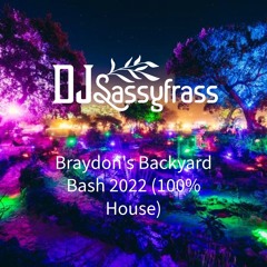 DJ SassyFrasS - Braydon's Backyard Bash 2022 (100% House)