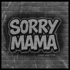 SORRY MAMA - HOMNI