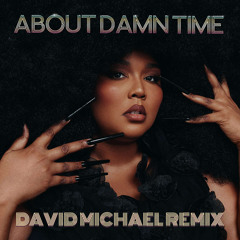 Lizzo - About Damn Time (David Michael Remix)
