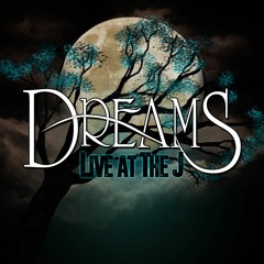 Dreams - Live at The J