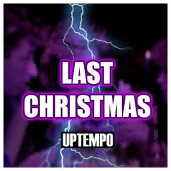Last Christmas UPTEMPO!