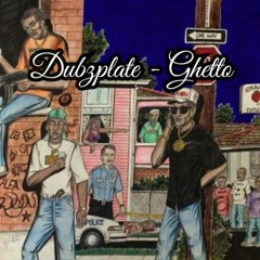 Dubzplate - Ghetto
