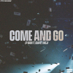 Come and Go Feat. Guapo & Vncji