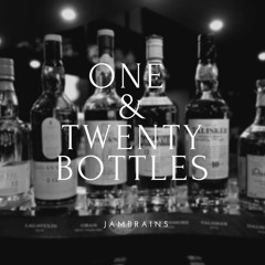 One And Twenty Bottles