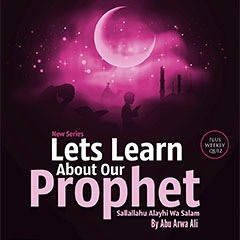 Lets Learn About Our Prophet - 2
