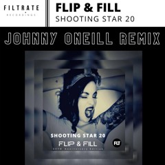 Flip & Fill - Shooting Star 20 - Johnny O'Neill Official Remix