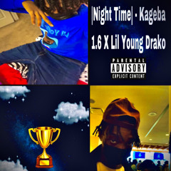 Lil Young Drako, Kageba 1.6- Night Time(Prod. Paryo)