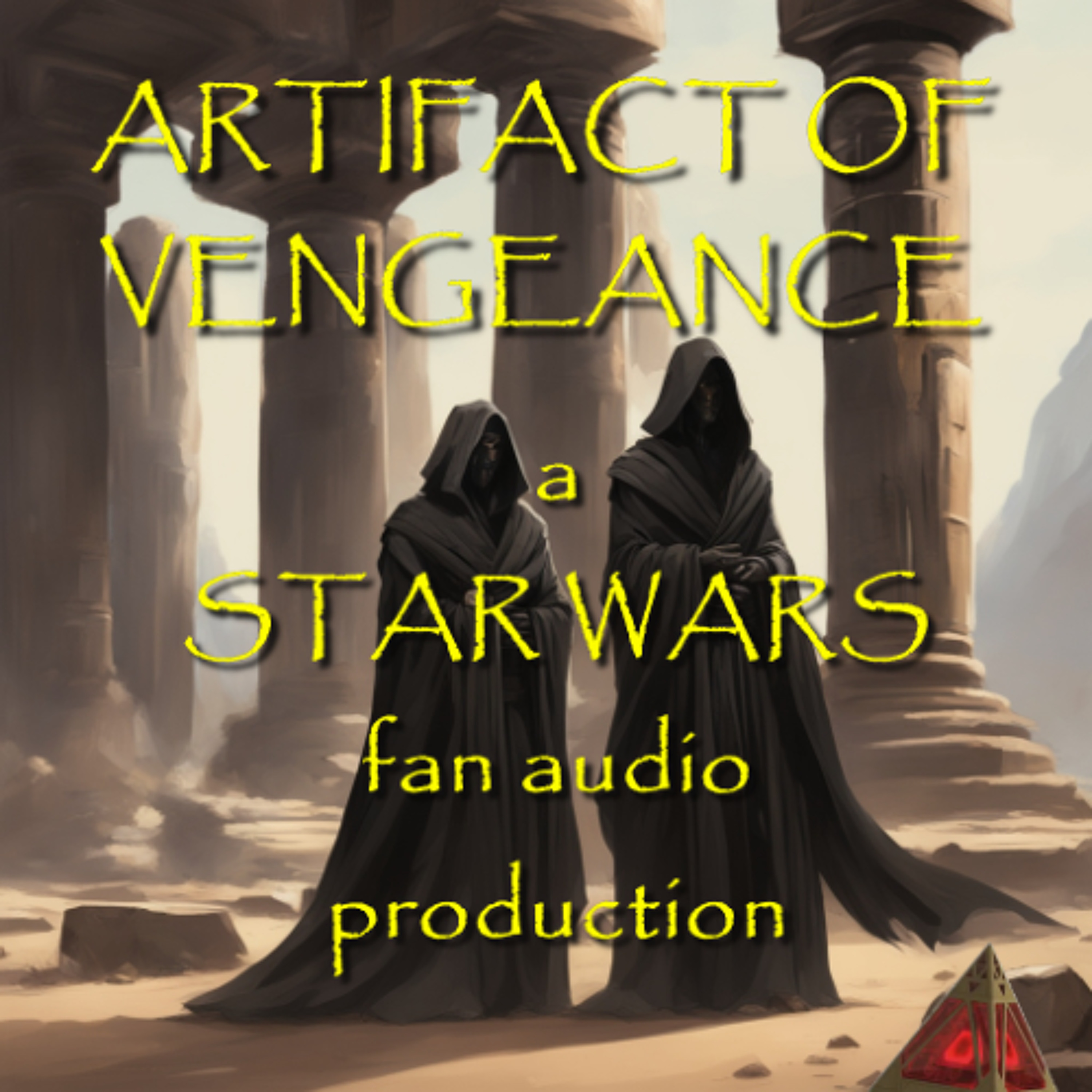 Artifact of Vengeance - a STAR WARS fan audio production episode artwork
