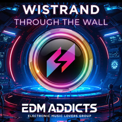 Wistrand - Through The Wall [EDM Addicts]