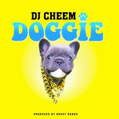 DJ CHEEM - DOGGIE (BYFAROnABoat DUBPLATE)