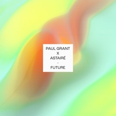 Paul Grant & Astairé - Future