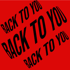 BACK TO YOU