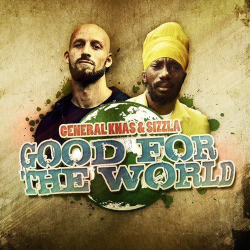 Good For The World (feat. Sizzla)
