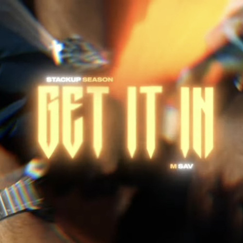 Msav x StackupSeason - Get It In