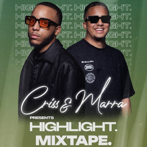 Highlight Mixtape Mixed by Marra & Criss