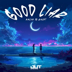 KRLYK & Gasp! - Good Liar